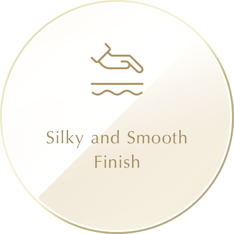 Silky and Smooth Finish